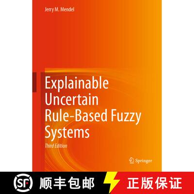 【3-4周达】Explainable Uncertain Rule-Based Fuzzy Systems (Third Edition 2024) (Third Edition 2024) (... [9783031353772]