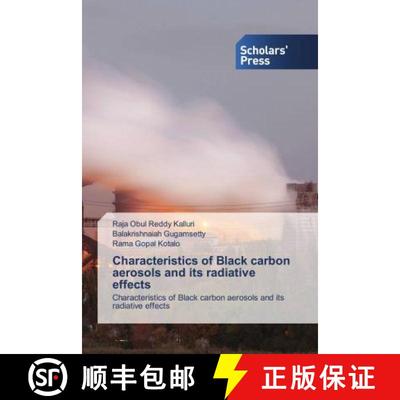 预订 Characteristics of Black carbon aerosols and its radiative effects [9786138950721]