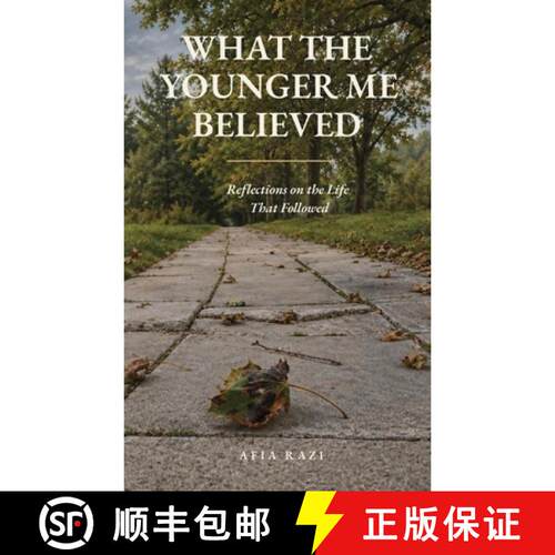 【3-4周达】What The Younger Me Believed: Reflections on the Life That Followed [9781067485382]