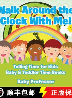 【3-4周达】Walk Around the Clock With Me! Telling Time for Kids - Baby & Toddler Time Books [9781683268215]