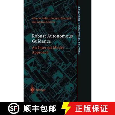 【2-3周达】Robust Autonomous Guidance : An Internal Model Approach [9781447111245]