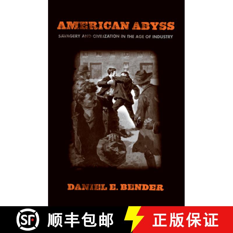 【3-4周达】American Abyss: Savagery and Civilization in the Age of Industry [9780801478369]