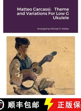 预订 Matteo Carcassi:   Theme and Variations For Low G Ukulele [9781387555178]