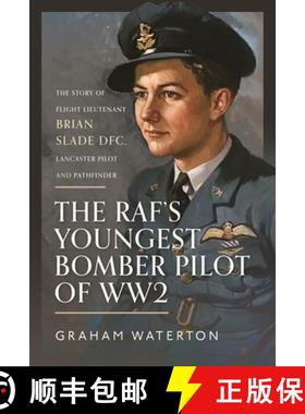 【3-4周达】The Raf's Youngest Bomber Pilot of Ww2: The Story of Flight Lieutenant Brian Slade Dfc, La... [9781399080170]