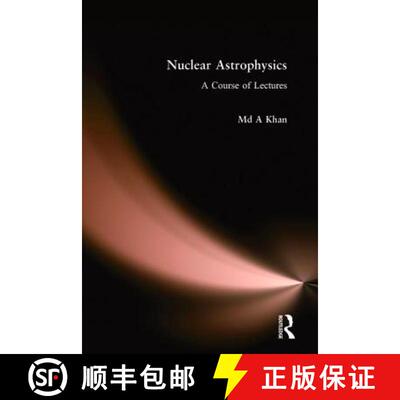 【3-4周达】Nuclear Astrophysics- A Course of Lectures: A Course of Lectures [9781138588165]
