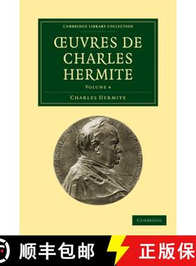 【3-4周达】Oeuvres de Charles Hermite: Volume 4 [9781108003803]