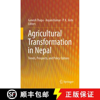 【3-4周达】精装 Agricultural Transformation in Nepal: Trends, Prospects, and Policy Options [9789813296473]