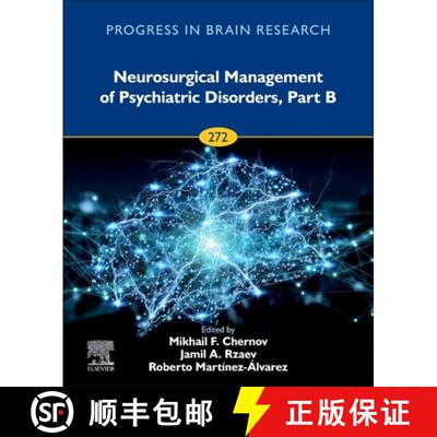 【3-4周达】Neurosurgical Management of Psychiatric Disorders, Part B: Volume 272 [9780128237694]