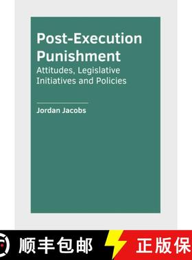 预订 Post-Execution Punishment: Attitudes, Legislative Initiatives and Policies [9781647284930]