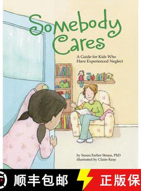 预订 Somebody Cares: A Guide for Kids Who Have Experienced Neglect [9781433821097]
