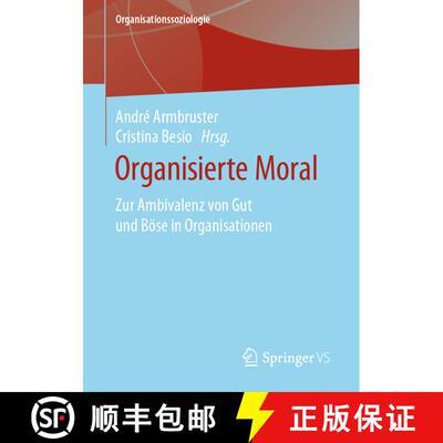 【3-4周达】Organisierte Moral : Zur Ambivalenz von Gut und Böse in Organisationen (1. Aufl. 2021) [9783658315542]