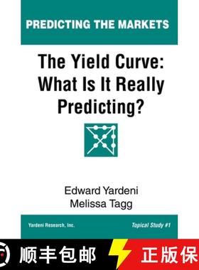 预订 The Yield Curve: What Is It Really Predicting?: 1 (Predicting the Markets Topical Study) [9781948025034]