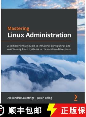预订 Mastering Linux Administration: A comprehensive guide to installing, configuring, and maintainin... [9781789954272]