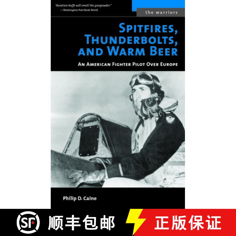 【3-4周达】Spitfires, Thunderbolts, and Warm Beer: An American Fighter Pilot Over Europe [9781574888447]