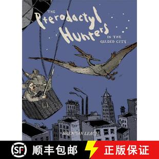 【3-4周达】The Pterodactyl Hunters in the Gilded City [9780996273930]