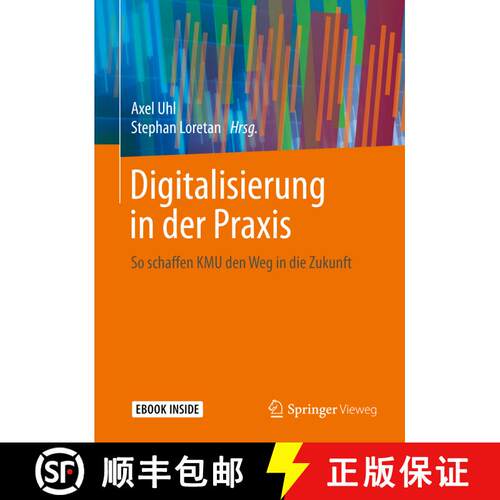 【3-4周达】Digitalisierung in der Praxis: So schaffen KMU den Weg in die Zukunft [9783658261368]