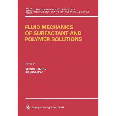 【4周达】Fluid Mechanics of Surfactant and Polymer Solutions (CISM International Centre for Mechanica... [9783211219966]