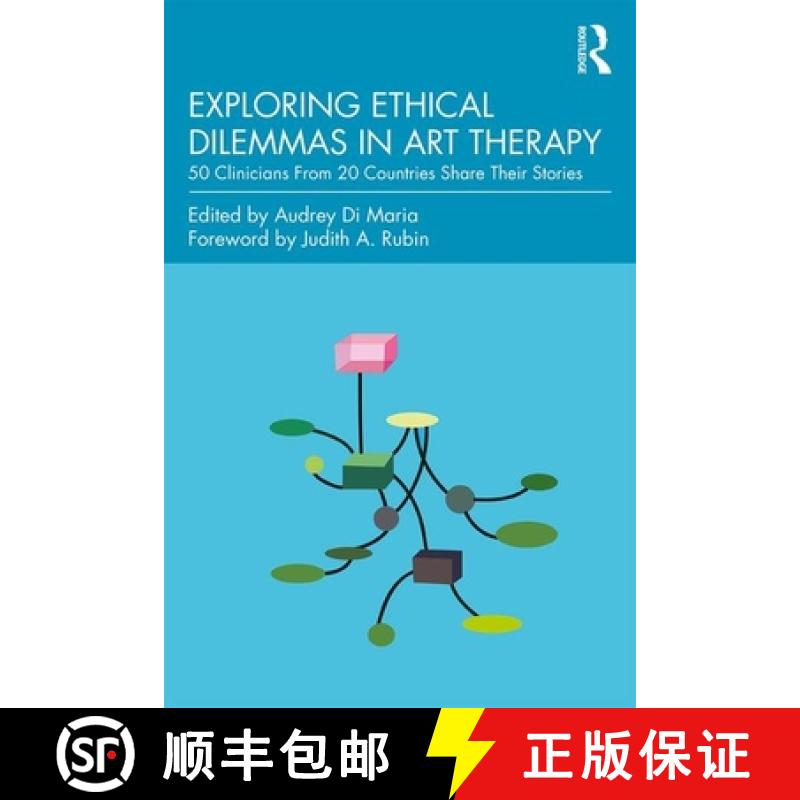 【3-4周达】Exploring Ethical Dilemmas in Art Therapy: 50 Clinicians from 20 Countries Share Their Sto... [9781138681903]