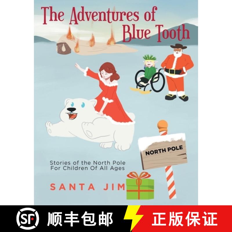 【2-3周达】The Adventures of Blue Tooth: Stories of the North Pole For Children Of All Ages [9781649520746]