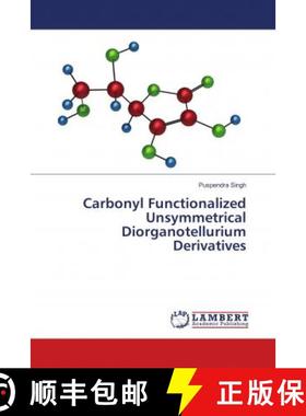 预订 Carbonyl Functionalized Unsymmetrical Diorganotellurium Derivatives [9786139581887]