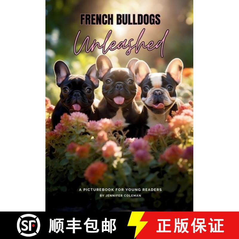 【3-4周达】French Bulldogs Unleashed: A Picturebook for Young Readers [9781963043020]