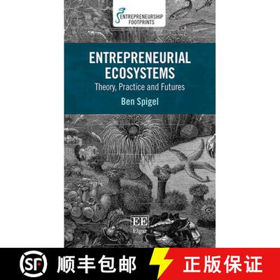 【3-4周达】精装 Entrepreneurial Ecosystems - Theory, Practice and Futures: Theory, Practice and Futures [9781788975926]
