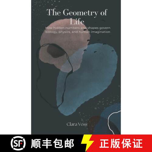 【3-4周达】The Geometry of Life: How hidden numbers and shapes govern biology, physics, and human ima... [9789371772273]