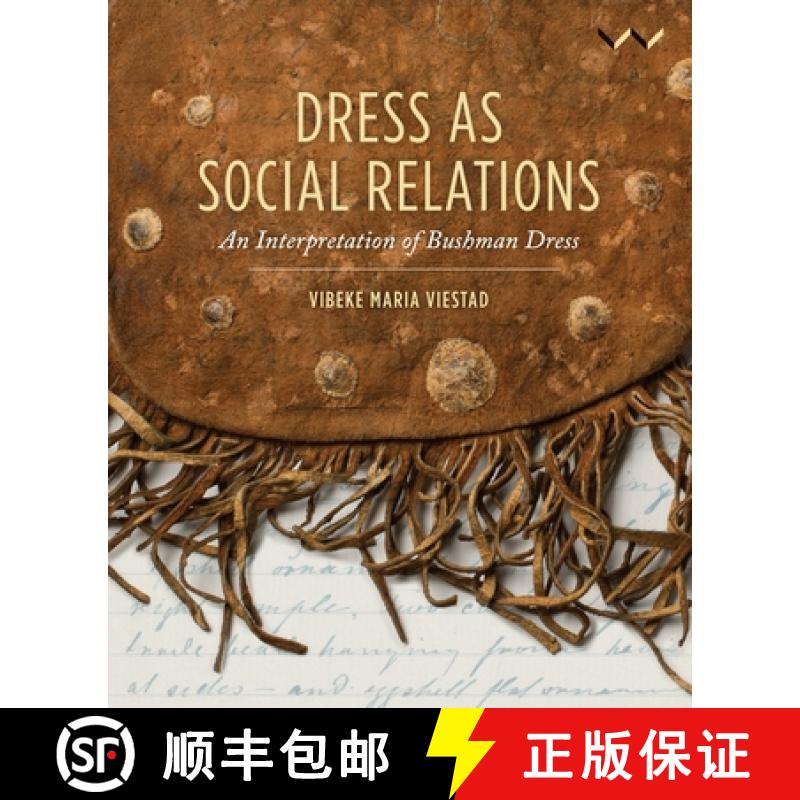 【3-4周达】Dress as Social Relations: An Interpretation of Bushman Dress [9781776141913]