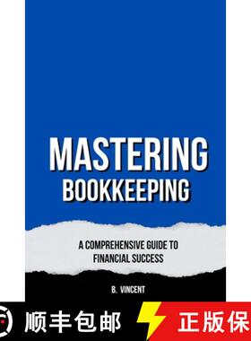 【3-4周达】Mastering Bookkeeping: A Comprehensive Guide to Financial Success [9798330446247]