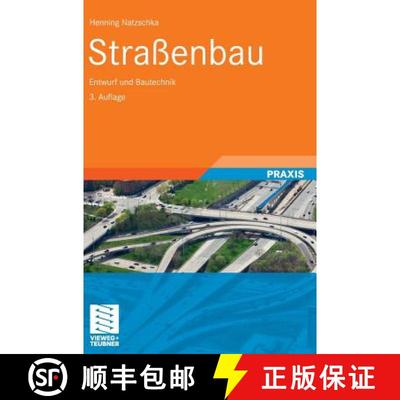 【3-4周达】Straßenbau : Entwurf und Bautechnik (3., vollst. überarb. Aufl. 2011) [9783834813435]