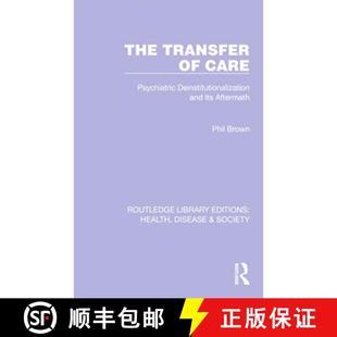 【3-4周达】The Transfer of Care: Psychiatric Deinstitutionalization and Its Aftermath [9781032252742]