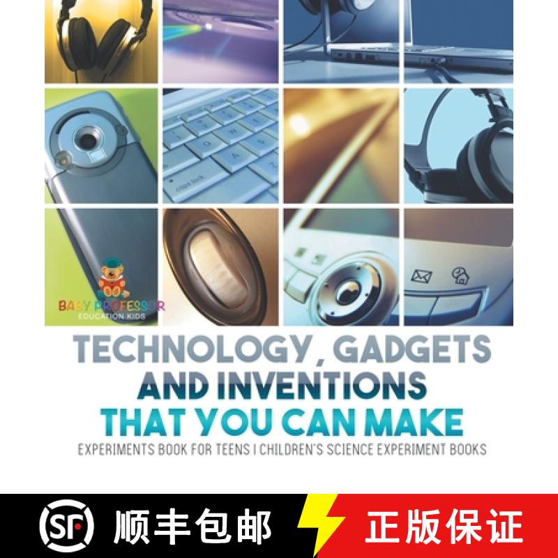 【2-3周达】Technology, Gadgets and Inventions That You Can Make - Experiments Book for Teens | Childr... [9798869410115]