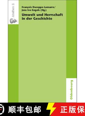 预订 Umwelt Und Herrschaft in Der Geschichte. Environnement Et Pouvoir: Une Approche Historique [9783486585858]