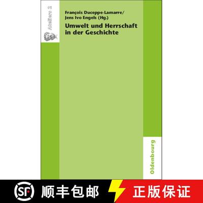 【3-4周达】Umwelt Und Herrschaft in Der Geschichte. Environnement Et Pouvoir: Une Approche Historique [9783486585858]