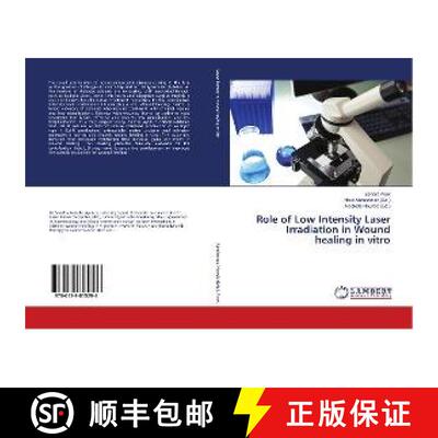 预订 Role of Low Intensity Laser Irradiation in Wound healing in vitro [9786139815296]
