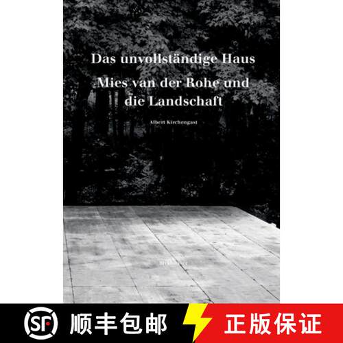 【3-4周达】精装 Das Unvollständige Haus: Mies Van Der Rohe Und Die Landschaft [9783035615593]
