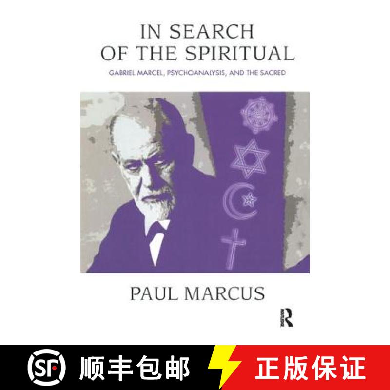 【4周达】In Search of the Spiritual: Gabriel Marcel, Psychoanalysis, and the Sacred [9781780490540]