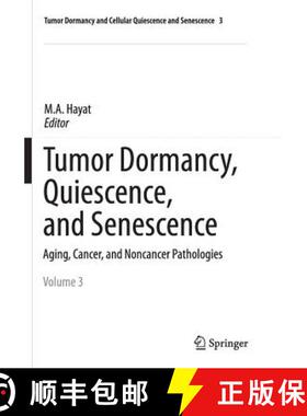 【3-4周达】Tumor Dormancy, Quiescence, and Senescence, Vol. 3 : Aging, Cancer, and Noncancer Pathologies [9789402408072]