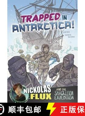 Trapped in Antarctica!: Nickolas Flux and the Shackleton Expedition (Nickolas Flux History Chronicles) [9781491422854]