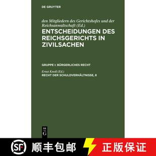 【3-4周达】精装 Entscheidungen des Reichsgerichts in Zivilsachen, Recht der Schuldverhältnisse, 8 [9783110237214]