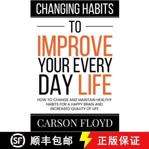 【3-4周达】Changing Habits to Improve Your Every Day Life : How to Change and Maintain Healthy Habits... [9798215179789]