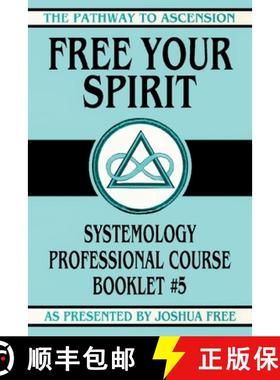 预订 Free Your Spirit: Systemology Professional Course Booklet #5 [9781961509290]