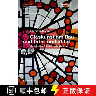 【3-4周达】Glaskunst Am Bau Und Intermedialität: Das Atelier Stäubli in St. Gallen [9783110748987]
