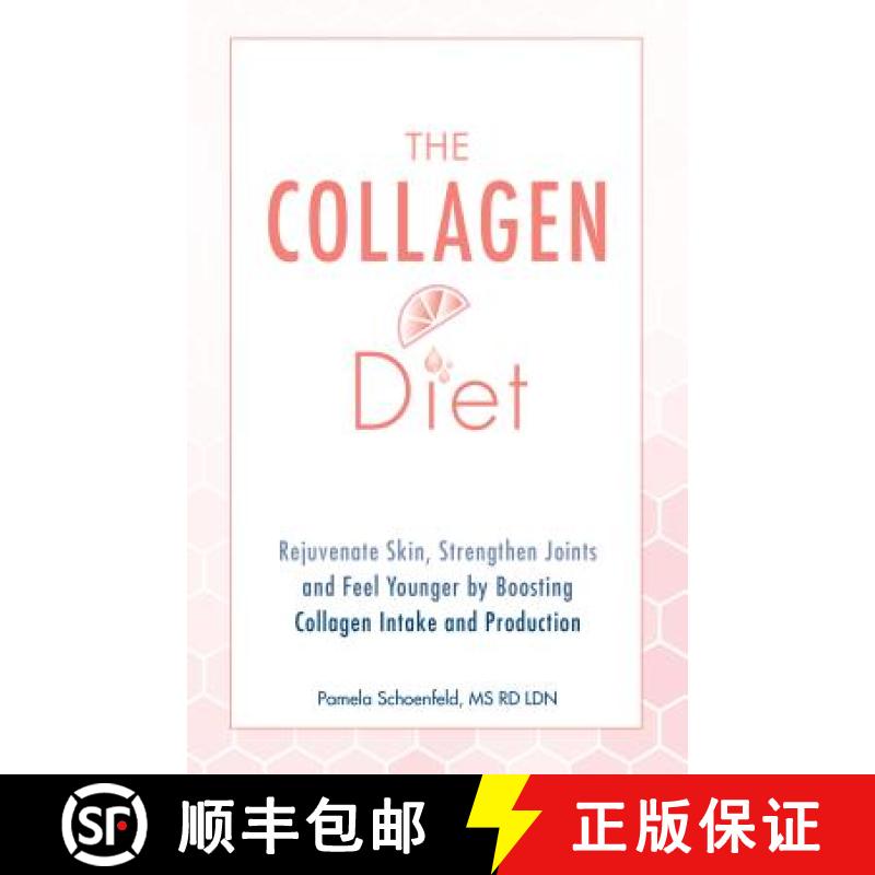 【3-4周达】The Collagen Diet: Rejuvenate Skin, Strengthen Joints and Feel Younger by Boosting Collage... [9781612438320]