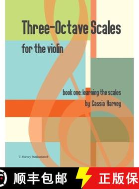 预订 Three-Octave Scales for the Violin, Book One: Learning the Scales [9781635231687]