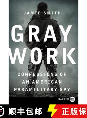 【3-4周达】Gray Work: Confessions of an American Paramilitary Spy [9780062326478]
