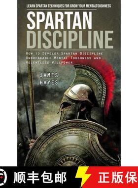 【3-4周达】Spartan Discipline: Learn Spartan Techniques for Grow Your Mental Toughness (How to Develo... [9781998038831]
