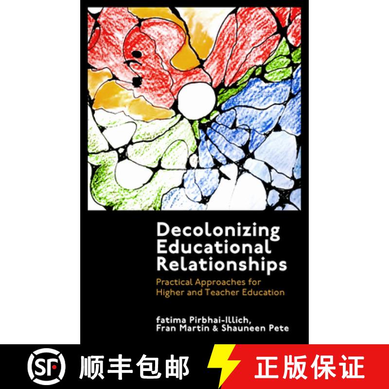 【3-4周达】Decolonizing Educational Relationships: Practical Approaches for Higher and Teacher Education [9781800715301]