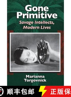 【3-4周达】Gone Primitive – Savage Intellects, Modern Lives: Savage Intellects, Modern Lives [9780226808321]