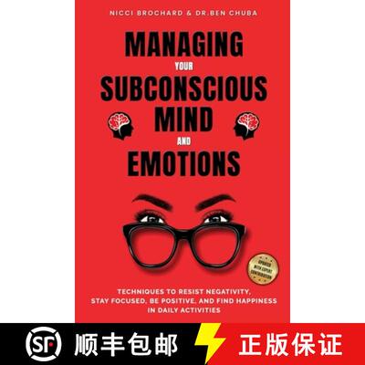 【3-4周达】Managing Your Subconscious Mind and Emotions: Techniques To Resist Negativity, Stay Focuse... [9781969703133]